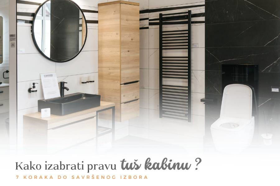 Kako izabrati pravu tuš kabinu: 7 koraka do savršenog izbora